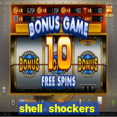 shell shockers unblocked links